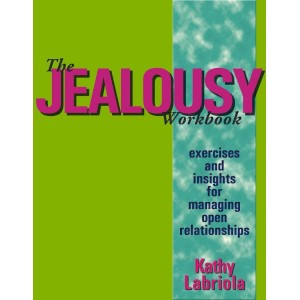 Jealousy Workbook Exercises & Insights For Managing Open Relationships / Labriola
